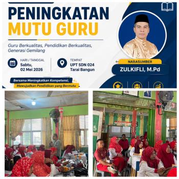 Workshop Peningkatan Mutu Guru di SDN 024 Tarai Bangun, Bapak Zulkifli M. Pd Selaku Narasumber